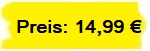 Preis: 14,99 €